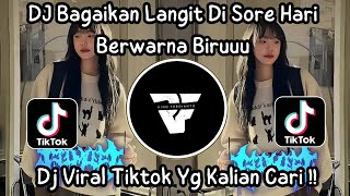 Download lagu DJ BAGAIKAN LANGIT DI SORE HARI BERWARNA BIRU UUU DJ BAGAIKAN LANGIT SOUND PIWW VIRAL TIKTOK TERBARU mp3
