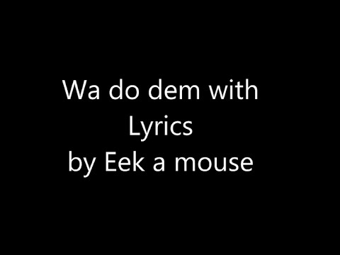 Eek a Mouse - Wa Do Dem LYRICS HD