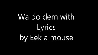 Eek a Mouse - Wa Do Dem LYRICS HD