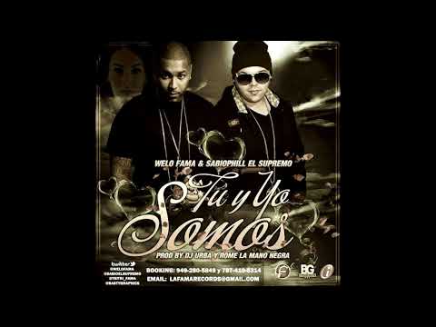 Welo Fama y Sabiophill   Tu y Yo Somos
