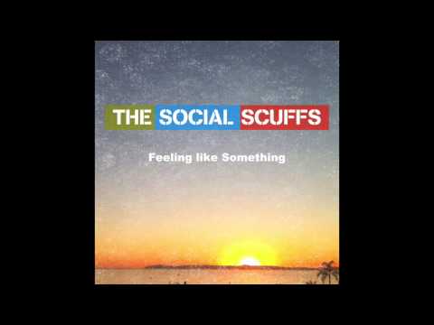 The Social Scuffs - Feeling Like Something