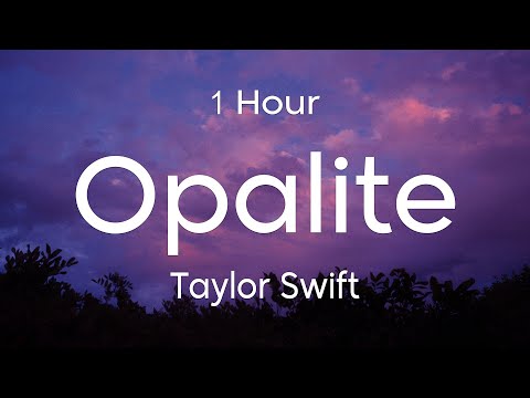 [1 Hour] Taylor Swift - Opalite (Lyrics)