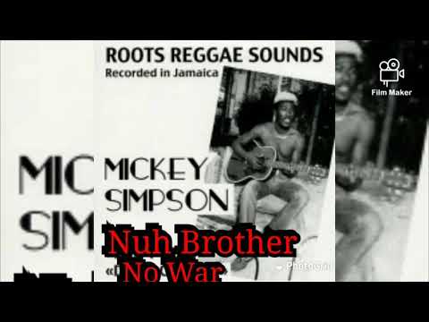 Mickey Simpson - Nuh Brother No War