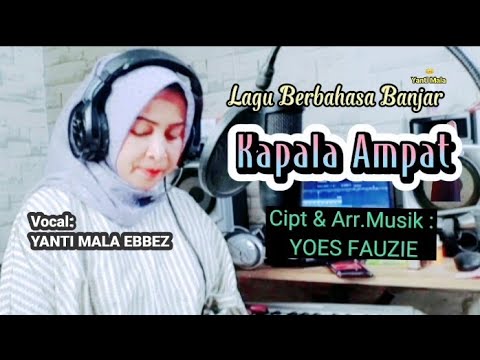 Lagu Banjar KAPALA AMPAT / Cipt.arr. Yoes Fauzie / Voc.Yanti Mala Ebbez / Rec.Rizal Ingut