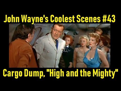 John Wayne's Coolest Scenes #43: Cargo Dump, "High and the Mighty" (1954)