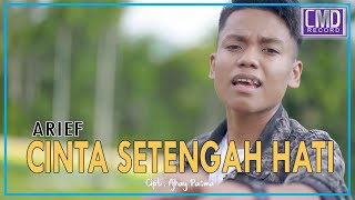 Download lagu Arief - Cinta Setengah Hati mp3 Download lagu Arief - Cinta Setengah Hati mp3