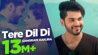 Sangram Hanjra New Song   Tere Dil Di  Punjabi Son