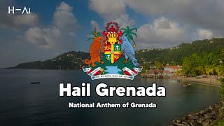 Hail Grenada – National Anthem of Grenada
