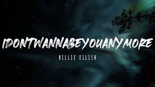 Billie Eilish - idontwannabeyouanymore (Lyrics) 1 Hour