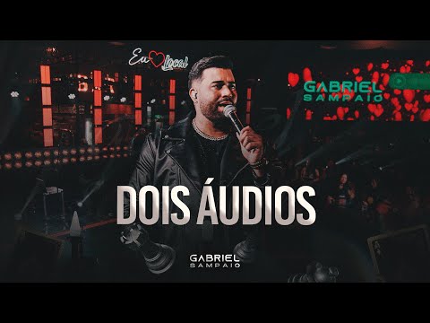 Gabriel Sampaio - Dois Áudios