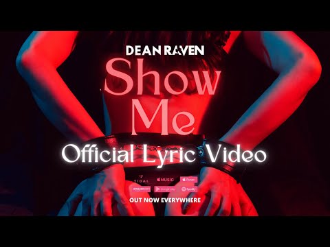 Dean Raven - Show Me (Official Lyric Video)