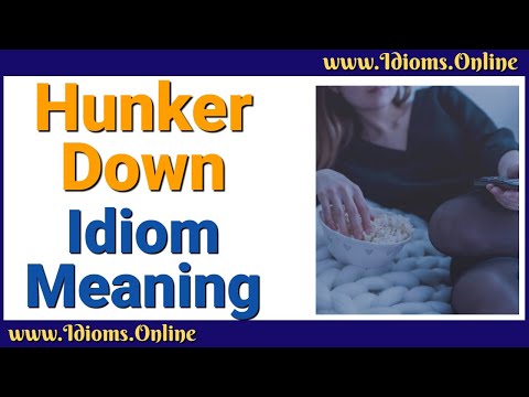 Hunker Down Meaning | Idioms In English