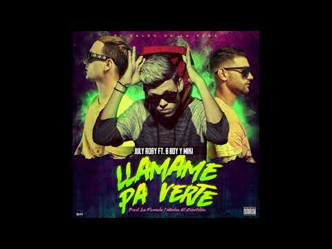 July Roby ft. B Boy & Miki - llamame pa' verte Prod. La Formula (2018)