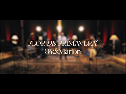 84 - Flor de Primavera (feat. Marlon)