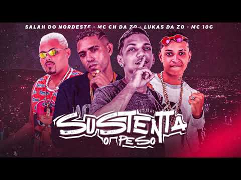 MC 10G, LUKA DA ZO, MC CH DA ZO, SALAH DO NORDESTE - SUSTENTA O PESO - REMIX BREGAFUNK 2022