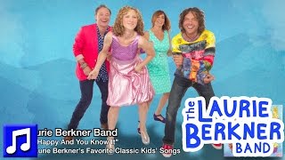 Classic Kids Songs - "If You're Happy And You Know It" by The Laurie Berkner Band
