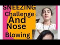 SNEEZING AND NOSE BLOWING CHALLENGE PART 2
