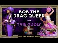 Bob the Drag Queen on Winners: Yvie Oddly (Part 1)