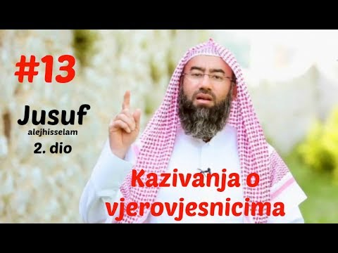 13. Kazivanja o vjerovjesnicima - Jusuf, alejhisselam (2. dio)