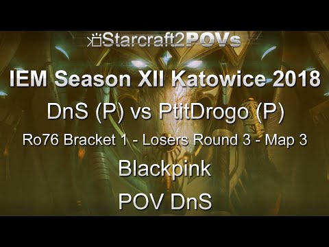 SC2 LotV - IEM XII Katowice 2018 - DnS vs PtitDrogo - Ro76 B1 LR3 - Map 3 - Blackpink - DnS