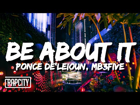 Ponce De'leioun - Be About It (Lyrics) ft. MB3FIVE