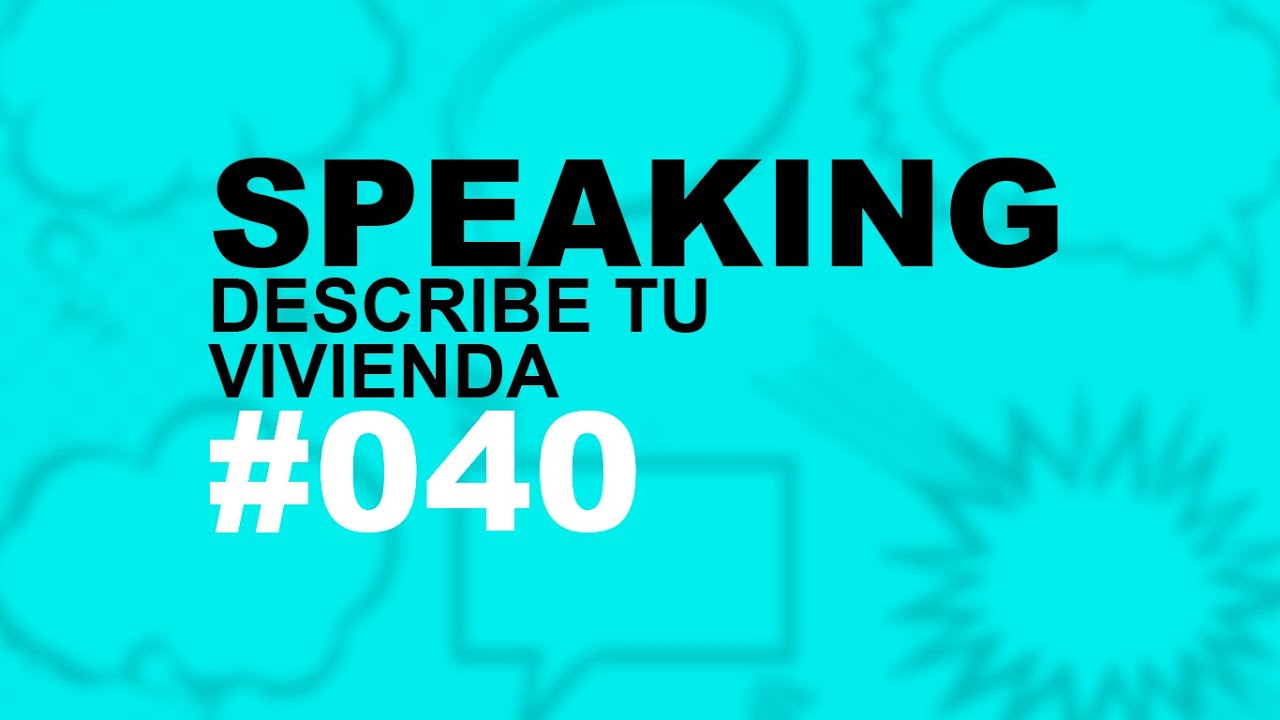 
CÓMO DESCRIBIR TU VIVIENDA EN INGLÉS