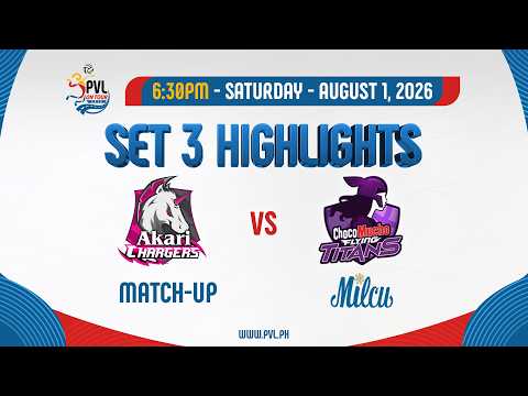 Akari Chargers vs. Choco Mucho Flying Titans - 3rd Set Highlights