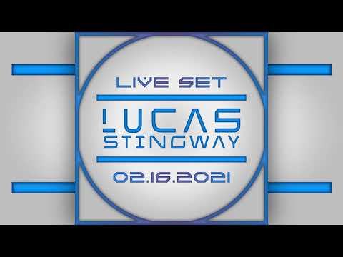Lucas Stingway - Live Set ( 02.16.2021 )