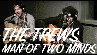 The Trews - Man of Two Minds (acoustic)