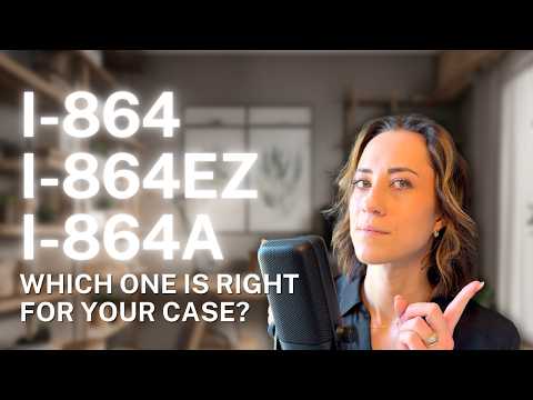 AFFIDAVIT OF SUPPORT | Which Type is Right for You? I-864, I-864A, I-864EZ, I-864W