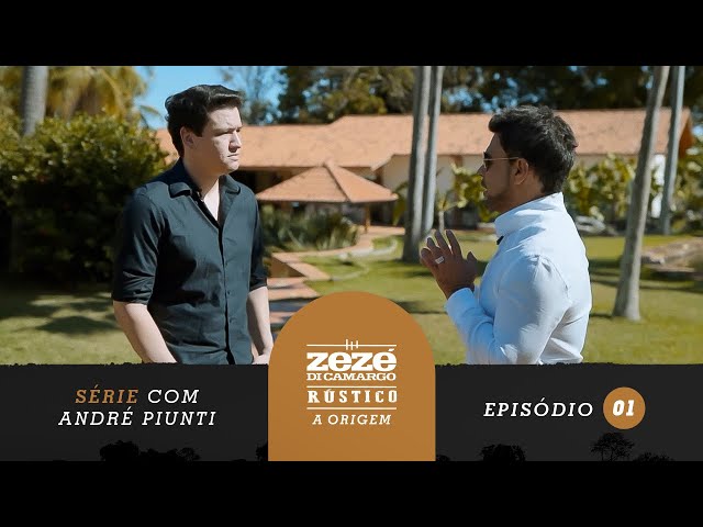Zezé Di Camargo | Rústico – A Origem – Série com André Piunti – Episódio 1
