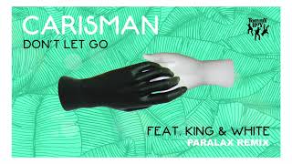 Don't Let Go (feat. King & White) [PARALAX Remix] song artwork