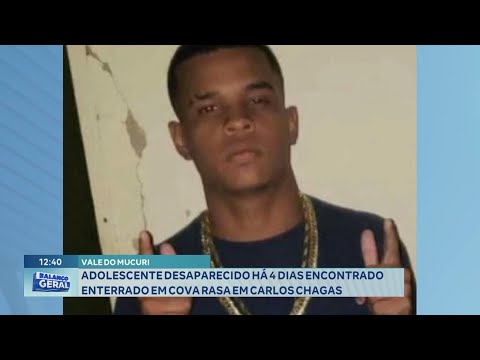Vale do Mucuri Adolescente Desaparecido há 4 Dias Encontrado Enterrado em Cova Rasa em Carlos Chagas
