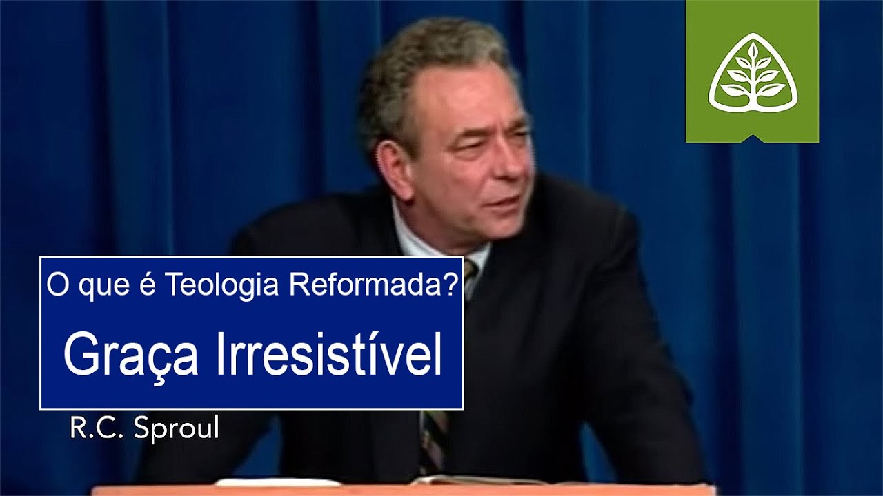 Graça Irresistível | O Que é Teologia Reformada? - R.C. Sproul (Dublado)
