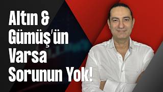Altın & Gümüş’ün Varsa Sorunun Yok!