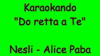Karaoke Italiano - Do retta a te - Nesli - Alice Paba ( Testo )