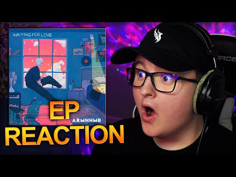 ARMNHMR - Waiting For Love *EP REACTION*