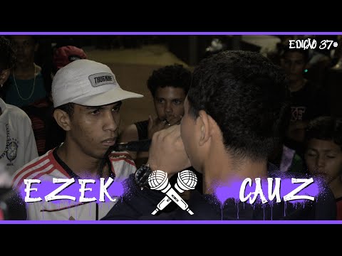 EZEK vs CAUZ | SEMIFINAL | EDIÇÃO 37# #batalha #rima