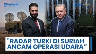 Radar Turki di Suriah Disebut akan Mengancam Operasi Udara, Lembaga Keamanan Israel Akui Khawatir