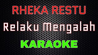 Download lagu Rheka Restu - Relaku Mengalah [Karaoke] | LMusical mp3