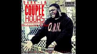 Dark-Lo Couple Hours Prod. by D-Stef