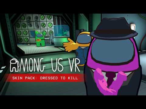 Among Us VR 💼🔧🍩 Skin Pack: Dressed to Kill Trailer