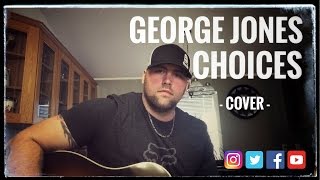 GEORGE JONES - CHOICES cover by STEPHEN GILLINGHAM