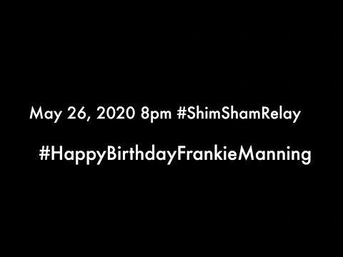 Shim Sham Relay, Happy Birthday Frankie Manning 2020