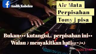 Download lagu Karaoke  Air Mata Perpisahan Tomy j pisa korg pa600.versi  Andik Kobelco mp3