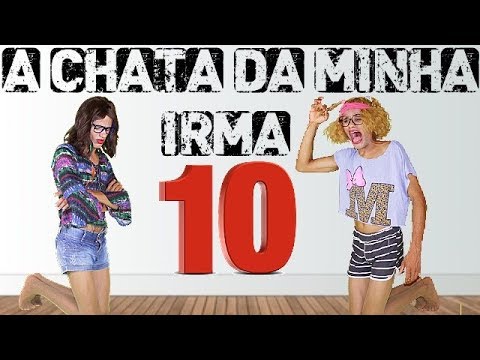 A CHATA DA MINHA IRMÃ 10 (Ft. Umbipolar)