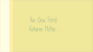 Run (Snow Patrol) - Katharine McPhee