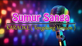 Download lagu SUMUR SANGA @DEWI KIRANA ( KARAOKE ) mp3