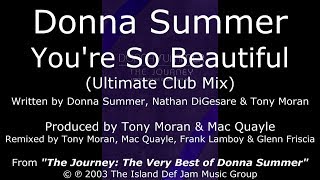 Donna Summer - You&#39;re So Beautiful (The Ultimate Club Mix) LYRICS - HQ &quot;The Journey&quot;