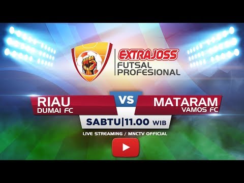 DUMAI FC (RIAU) VS VAMOS FC (MATARAM) - (FT : 0-4) Extra Joss Futsal Profesional 2018
